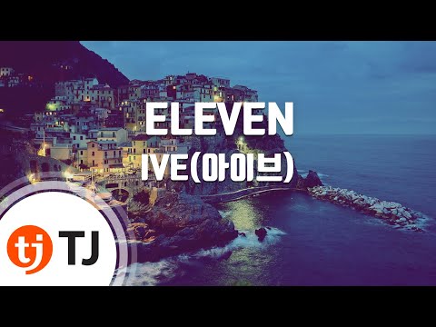 [TJ노래방] ELEVEN - IVE(아이브) / TJ Karaoke