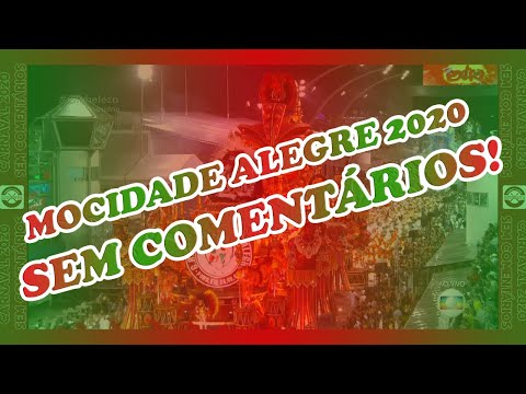Desfile Mocidade Alegre 2020 - SEM COMENTÁRIOS!
