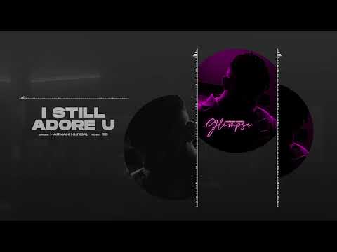 I Still Adore U (Official Audio) - Harman Hundal | GB