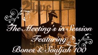 2-Hye - The Meeting's in Session (Feat. Bones and Souljah 100