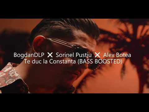 BogdanDLP ❌ Sorinel Pustiu ❌ Alex Botea - Te duc la Constanta (BASS BOOSTED) x STN
