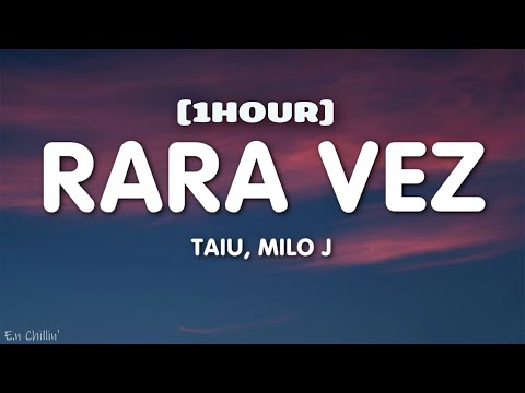 Taiu, Milo j - Rara Vez (Letra/Lyrics) [1Hour]