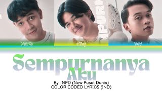Download lagu NPD - Sempurnanya Aku (Color Coded Lyrics) mp3 Download lagu NPD - Sempurnanya Aku (Color Coded Lyrics) mp3
