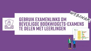 Beveiligde Examens met BookWidgets Examenlinks – Voor op Chromebooks & in andere monitoring systemen