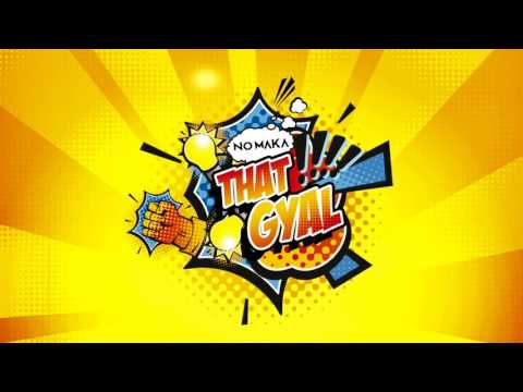 No Maka - That Gyal
