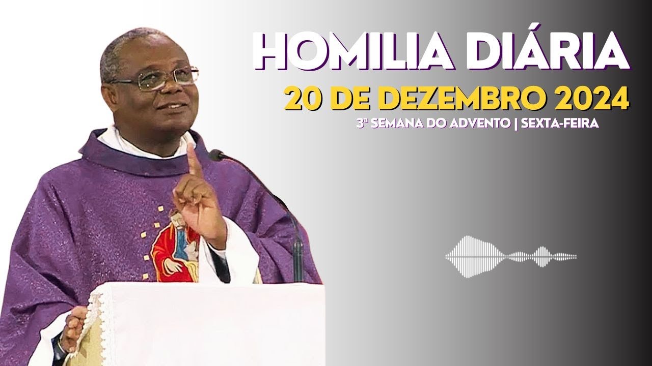 HOMILIA DIÁRIA - 3ª Semana do Advento | Sexta-feira'