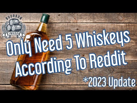Only Need 5 Whiskeys According To Reddit.....*2023 Update