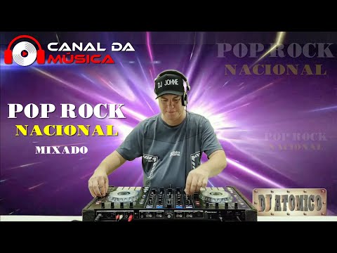 POP ROCK NACIONAL MIXADO BY - DJ JOHNE ATOMICO