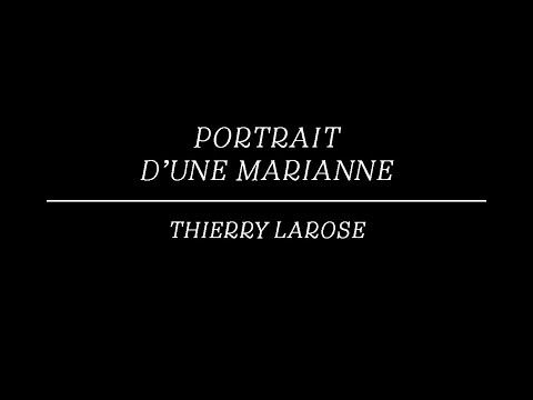 Thierry Larose - Portrait d'une Marianne [version officielle avec paroles]