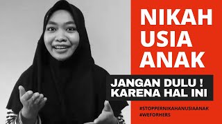 NIKAH USIA ANAK? JANGAN DULU ! KARENA HAL INI !