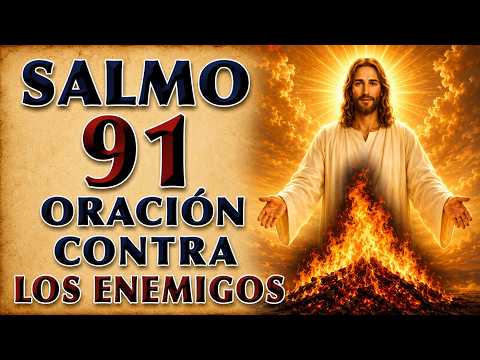 SALMO 91 ORACIÓN CONTRA ENEMIGOS