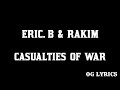 Eric B & Rakim – Casualties Of War(lyrics)
