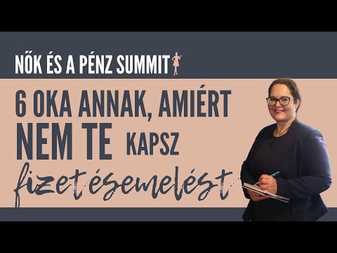 NŐK ÉS A PÉNZ SUMMIT: Dolgozó anyaként a munkahelyeden miért nem Te kapsz fizetés emelést? Előzetes
