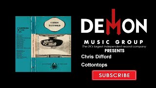 Chris Difford - Cottontops