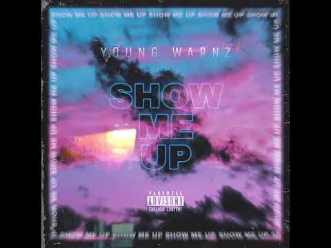 Young Warnz - “SHOW ME UP” [Official Audio]
