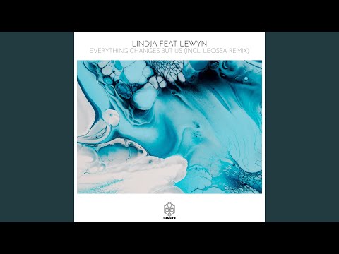 Everything Changes But Us (Leossa Remix)