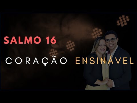 Psalm 16 Study: Teachable Heart (Bible Explained)