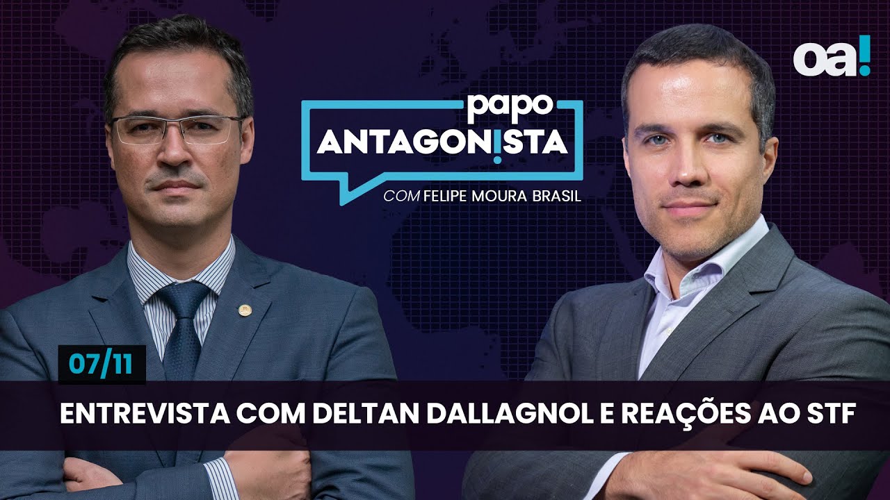Entrevista com Deltan Dallagnol e reações ao STF | Papo Antagonista com Felipe Moura Brasil - 07/11