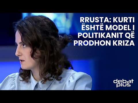 Teute Rrusta: Kurti është model i politikanit që prodhon kriza
