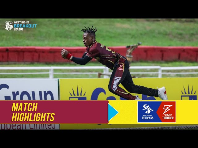 Highlights | Barbados Pelicans vs Leeward Islands Thunder | West Indies T20 Breakout League