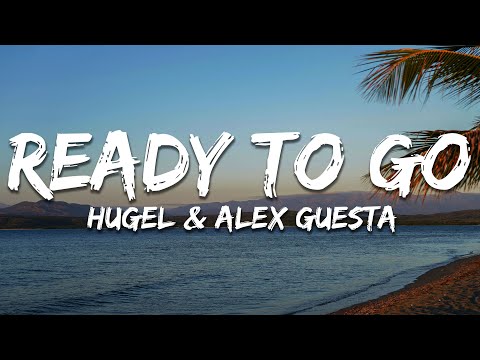 HUGEL,  Alex Guesta - Ready To Go (My Addiction) (Lyrics)