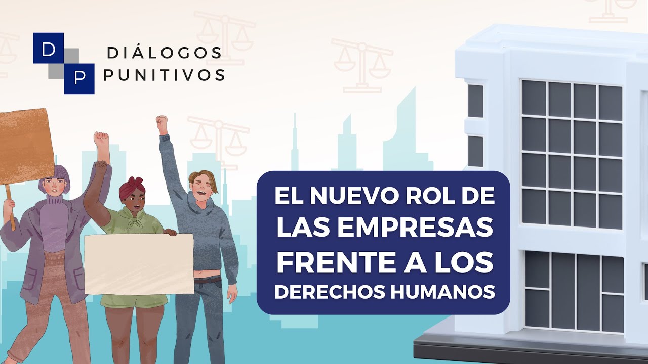 El nuevo rol de las empresas frente a los Derechos Humanos