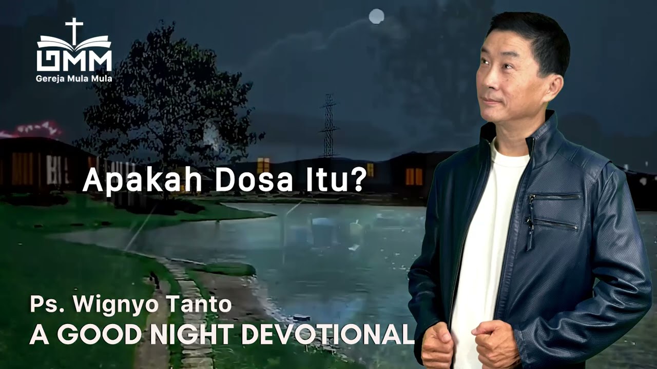 a Good Night Devotional | Apakah Dosa Itu | Ps. Wignyo Tanto