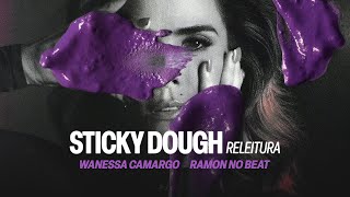 Wanessa Camargo - Sticky Dough (Releitura)
