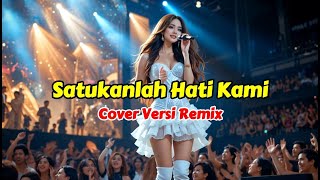 Download lagu SATUKANLAH HATI KAMI - COVER VERSI REMIX || SWAMEDHA #satukanlahhatikami #swamedha #remix mp3