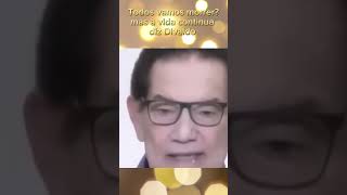 Vida apos a morte , Divaldo explica .