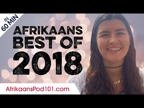 Learn Afrikaans in 60 minutes - The Best of 2018