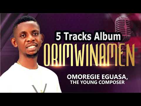 Omoregie Eguasa Latest 5 Tracks Album Titled Orimwinamen