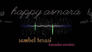 Download lagu Sambel terasi !!! Karaoke version # happy asmara mp3 Download lagu Sambel terasi !!! Karaoke version # happy asmara mp3
