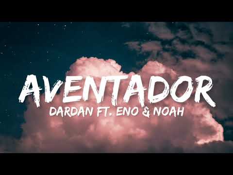 DARDAN ft. ENO & NOAH - AVENTADOR (Lyrics)