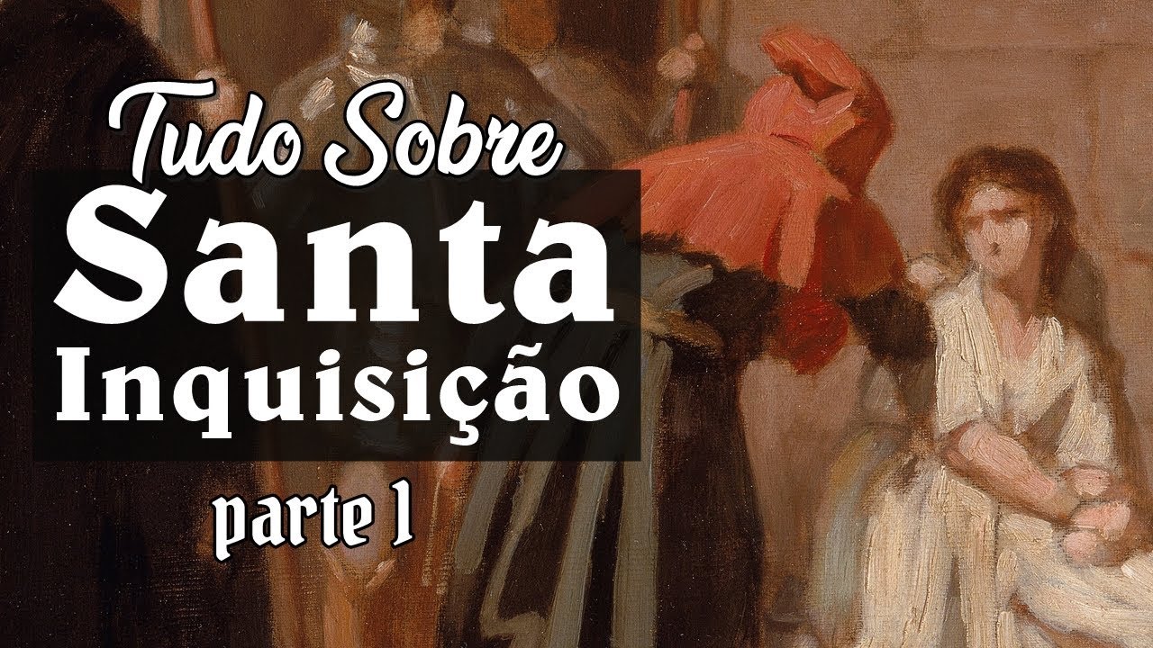 Tudo Sobre: A Santa Inquisição - PARTE 1