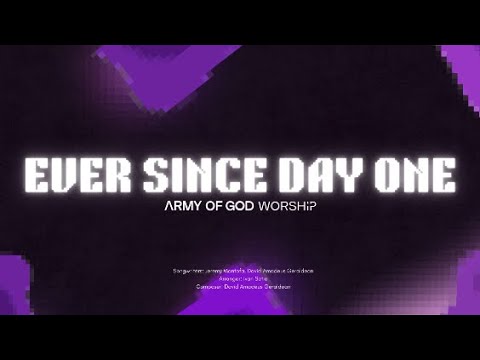 EVER SINCE DAY ONE - ARMY OF GOD WORSHIP (Lyric Video)