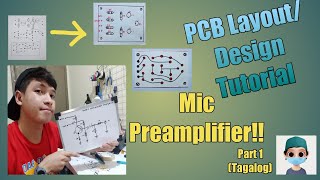 PCB Design/Layout Tutorial (Tagalog) || Microphone Preamplifier Circuit Part 1