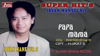 Download lagu IRVAN MANSYUR S feat RV PAPA MAMA HD... mp3