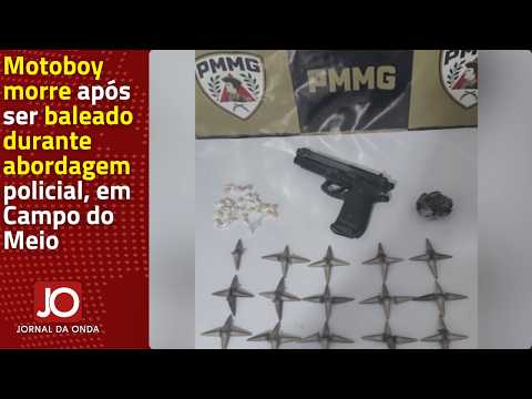 MOTOBOY MORRE APÓS SER BALEADO DURANTE ABORDAGEM POLICIAL, EM CAMPO DO MEIO