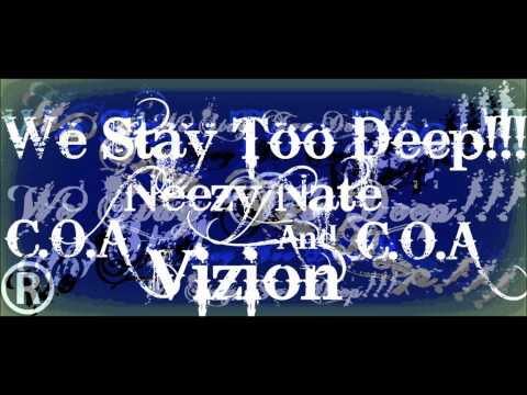 N33ZY~ NATE and Vizion-We Stay Too Deep