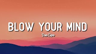BLOW YOUR MIND | DUA LIPA | LYRICS
