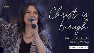 Christ is Enough - Hillsong Worship feat. Katie Dodson