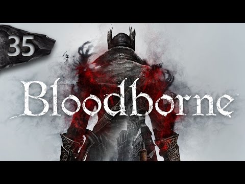 Mr. Odd - Let's Play Bloodborne - Part 35 - Martyr Logarius