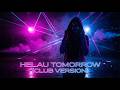 Helau Tomorrow Dark Club Version Dr Flo