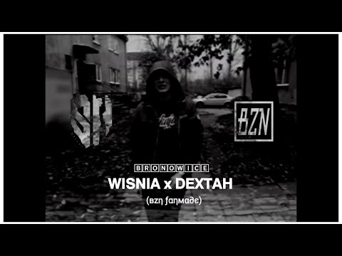 Wiśnia Bakajoko x DEXTAH - Bronowice (BZN EDIT)