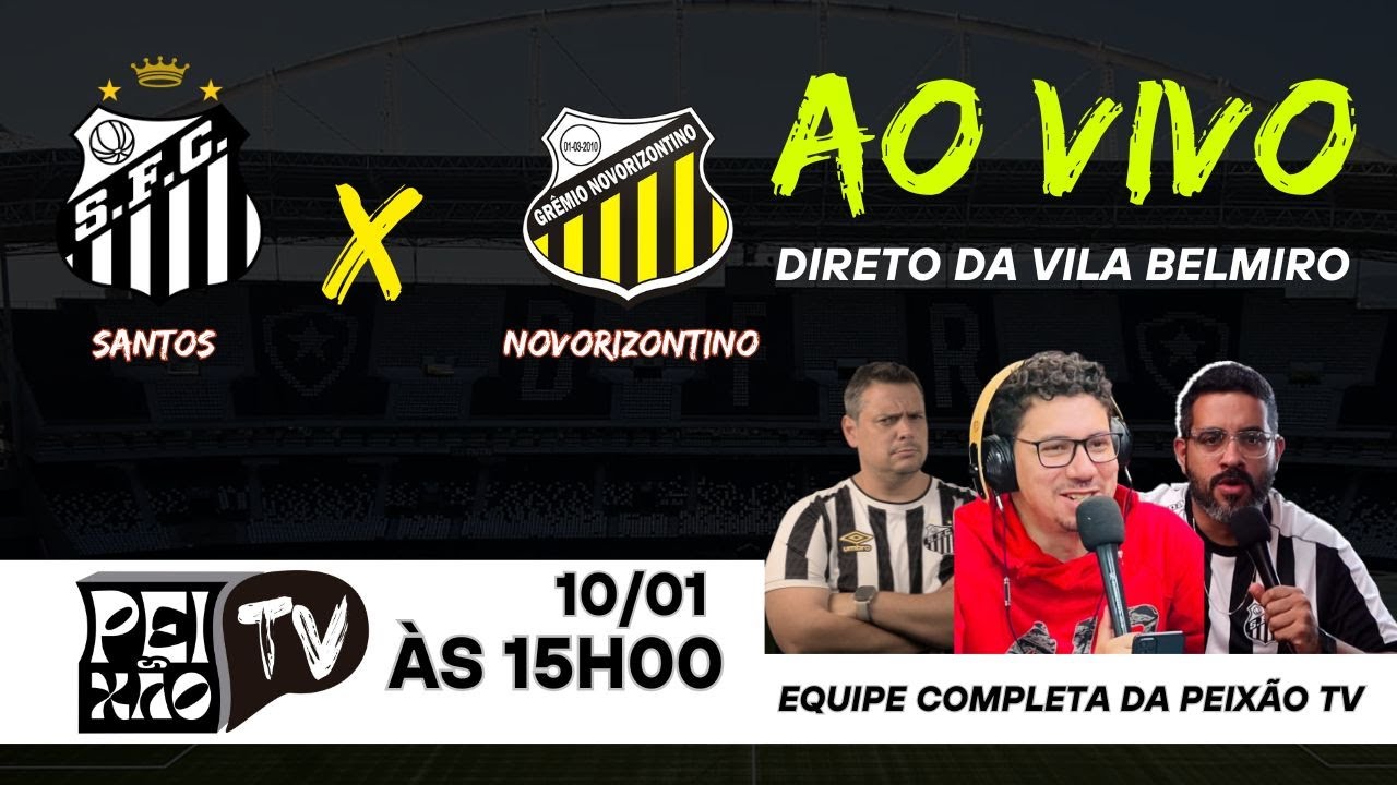 SANTOS E NOVORIZONTINO - AO VIVO DA VILA BELMIRO!