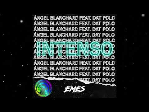 ÁNGEL BLANCHARD, DAT POLO - INTENSO (REMIX FIESTERO), EMES