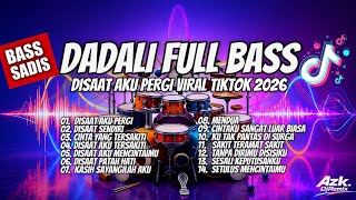 Download lagu DADALI FULL BASS REMIX 💔 DISAAT AKU TERSAKITI Dadali Band Viral TikTok | Nonstop 1 JAM mp3
