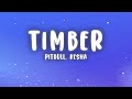 Pitbull - Timber (Lyrics) ft. Ke$ha