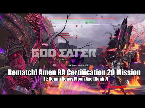 Rematch! Amen Ra Clear ft  Bennu Heavy Moon l God Eater 3